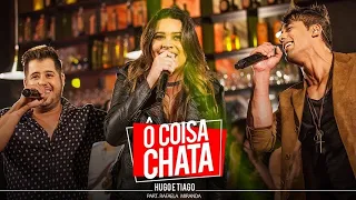 Hugo e Tiago - Ô Coisa Chata - Partic. Rafaela Miranda - DVD Ao Vivo em Goiânia