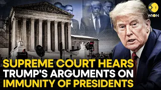 Donald Trump News LIVE: Supreme Court hears Trump's arguments on immunity of presidents | WION LIVE