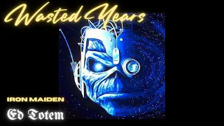 Wasted Years - Iron Maiden ( Acoustic cover by Ed Totem )
