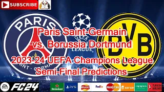Paris Saint-Germain vs. Borussia Dortmund 2023-24 UEFA Champions League Semi-Final EA Sports FC 24