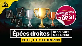 GUIDE-TUTO ELDEN RING † Ma TIER LIST, mon TOP 3 des ÉPÉES DROITES, facile à manier et bon DPS ! † FR