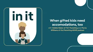 In It | When gifted kids need accommodations, too