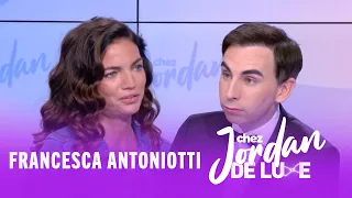 Francesca Antoniotti se confie #ChezJordanDeluxe: Carrière, Mère célibataire...