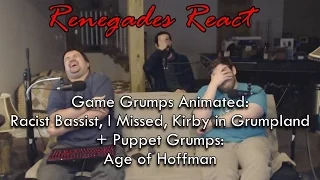 Renegades React to... Game Grumps Animated Racist, I Missed, Kirby + Puppet Grumps: Age of Hoffman