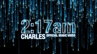CHARLES. | 2:17am (Official Music Video)