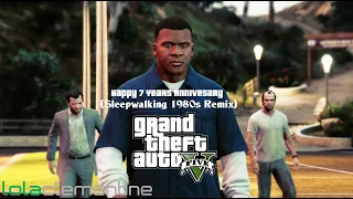 GTA 5 - 7 Years Anniversary Tribute (Sleepwalking 1980s Remix)