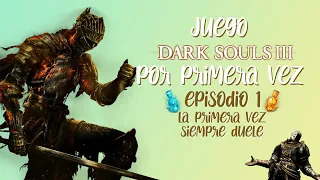 Juego Dark Souls III por primera vez | EPISODIO 1