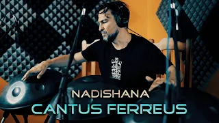 Nadishana "Cantus Ferreus"