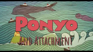 Ponyo Film Analysis and Psychoanalysis: Attachment and Relationships