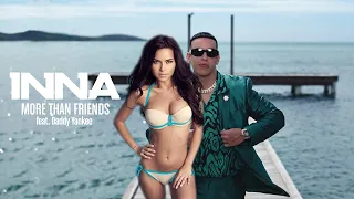 INNA feat. Daddy Yankee - More Than Friends Lyrics (Official Music Video)