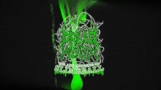 Dreadworm - Slimeball (Official Visual Video 2024)