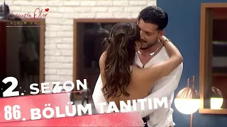 Kısmetse Olur: Aşkın Gücü 2. Sezon 86. Bölüm Tanıtımı