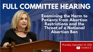 Examining the Harm to Patients from Abortion Restrictions and the Threat of a National Abortion Ban