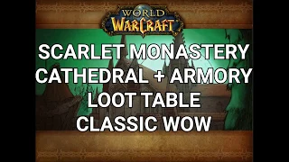 Classic WoW Scarlet Monastery Cathedral + Armory loot table ( all bosses )