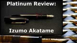 Platinum Izumo Akatame (Red Aka-Tamenuri) 4k Video and Images Review