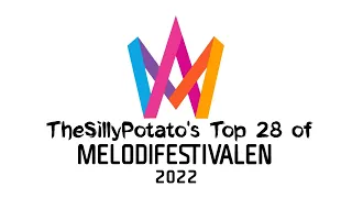Melodifestivalen 2022: My Top 28 (with comments)