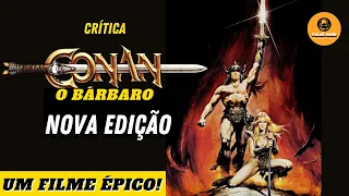 CONAN: O BÁRBARO (1982) - UM FILME ÉPICO - Minha Crítica