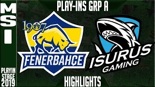 FB vs ISG Highlights | MSI 2019 Play-In Stage - Group A Day 1 | 1907 Fenerbahce Esports vs Isurus