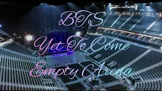 BTS - Yet To Come | Empty Arena Effect 🎧