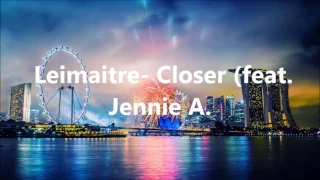 Lemaitre -Closer ft Jennie A. (Music Video)