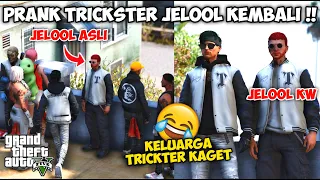 PRANK TRICKSTER KETUA JELOOL KEMBALI !! EEHHH JELOOL YANG ASLI  DATANG WKWK !! GTA 5 ROLEPLAY