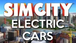 ELECTRIC CARS | SimCity | Episode #5