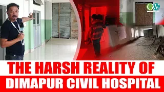 THE HARSH REALITY OF DIMAPUR CIVIL HOSPITAL