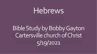 Wednesday Evening Bible Study  - 5/19/2021