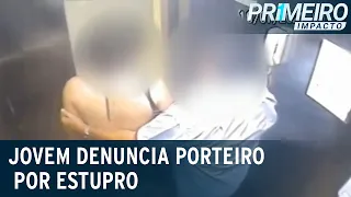 Jovem denuncia ter sido estuprada por porteiro de prédio onde mora | Primeiro Impacto (12/02/21)