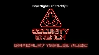 FNAF: Security Breach Gameplay Trailer Music