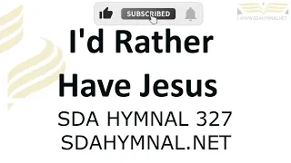 I'd Rather Have Jesus Hymn Instrumental With Lyrics | SDA HYMNAL 327