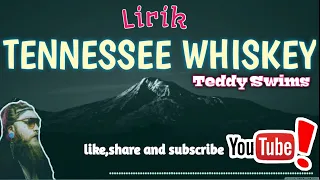 Teddy Swims-Tennessee Whiskey Lirik Terjemahan Indonesia(lyrics video)
