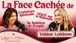 La FACE CACHÉE de Vahiné Lefebvre