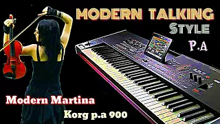 MODERN TALKING STYLE - Modern Martina. KS  ( Korg p.a 900 )