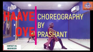 Haaye Oye Choreography By Prashant (Street Jazz)