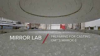 MIRROR LAB | Preparing for Casting GMT's Mirror 6