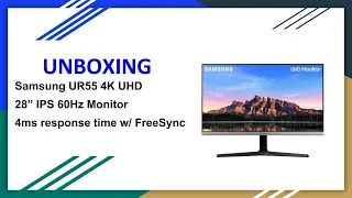 Samsung UR55 4K UHD 28" Monitor Unboxing