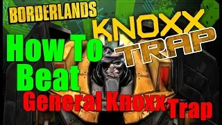Borderlands How To Beat General Knoxx Trap Guide Operation Trap Claptrap Trap Phase One Walkthrough
