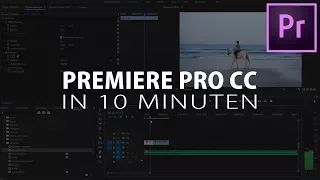 Adobe PREMIERE PRO CC Einstieg in nur 10 MINUTEN - Tutorial Deutsch