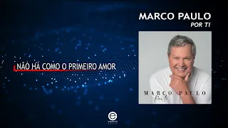 Marco Paulo - Não há como o primeiro amor (Art Track)