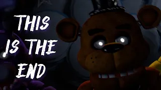 (really short sfm) [FNAF/SFM] This Is The End By NateWantstoBattle