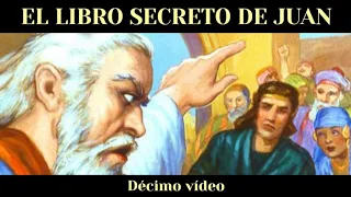 EL LIBRO SECRETO DE JUAN / EVANGELIO APÓCRIFO DE JUAN (Décimo vídeo)