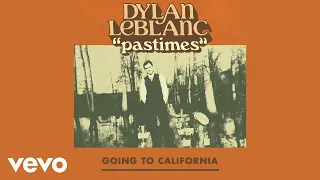 Dylan LeBlanc - Going To California (Official Audio)