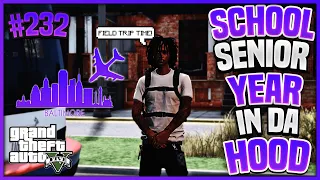 GTA 5  SCHOOL SENIOR YEAR IN DA HOOD EP 232 - FIELD TRIP TO BALTIMORE ✈️🌆 (GTA 5 RP)