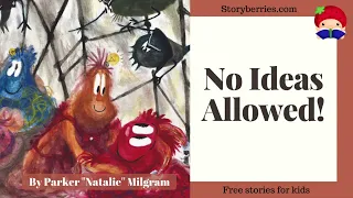 NO IDEAS ALLOWED - Read Along Stories for Kids (Animated Bedtime Story) | Storyberries.com