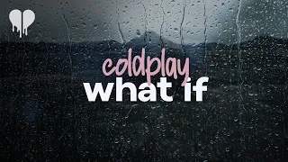 coldplay - what if (lyrics)