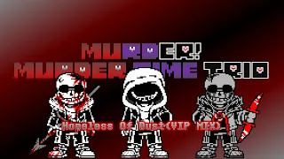 Murder! Murder Time Trio - Hopeless Of Dust (VIP MIX)