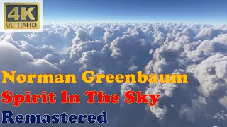 NORMAN GREENBAUM - SPIRIT IN THE SKY (Remastered Audio) [4K Video With Lyrics]
