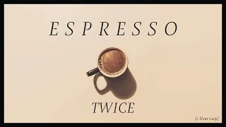 [1 Hour Loop/한시간] TWICE 트와이스 - ESPRESSO 1시간 듣기