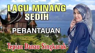 LAGU MINANG SEDIH PERANTAUAN | BERJUTA KENANGAN DI DANAU SINGKARAK